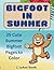 Bigfoot Summer Coloring Book for Kids: Cute and Funny Bigfoot Adventures at the Beach, Camping, and Outdoor Summer Fun – Easy Coloring Pages for Ages ... Bigfoot Playing in Summer Activities