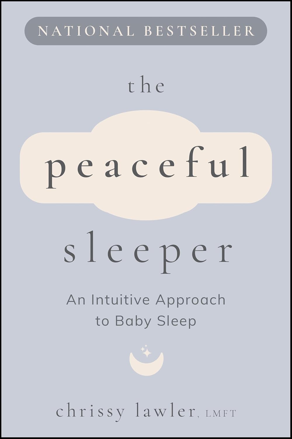 The Peaceful Sleeper: An Intuitive Approach to Baby Sleep