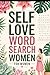 Self Love Word Search for Women: Calming Floral Puzzles for Relaxation, Self-Care and Positive Thinking (Word Search Puzzle Book)