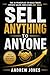How to Sell Anything to Anyone