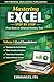 Mastering Excel Step by Step — From Basics to Advanced Business Tools - Volume 1: Excel Foundations