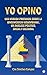 YO OPINO: Una mirada profunda sobre la idiosincrasia colombiana, un análisis político, social y cultural (Spanish Edition)