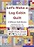 Let’s Make a Log Cabin Quil...