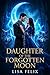 Daughter Of The Forgotten Moon (Lisa Werewolf Collections)