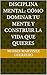 Disciplina Mental: Cómo dominar tu mente y construir la vida que quieres (Spanish Edition)