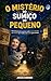 O MISTERIO DO SUMIÇO DO PEQUENO : Uma história emocionante sobre amizade, coragem e o desaparecimento que uniu uma família (Portuguese Edition)
