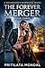 The Forever Merger: A Steamy Enemies to Lovers Billionaire Romance (The Billionaire’s Bloodline Book 3)