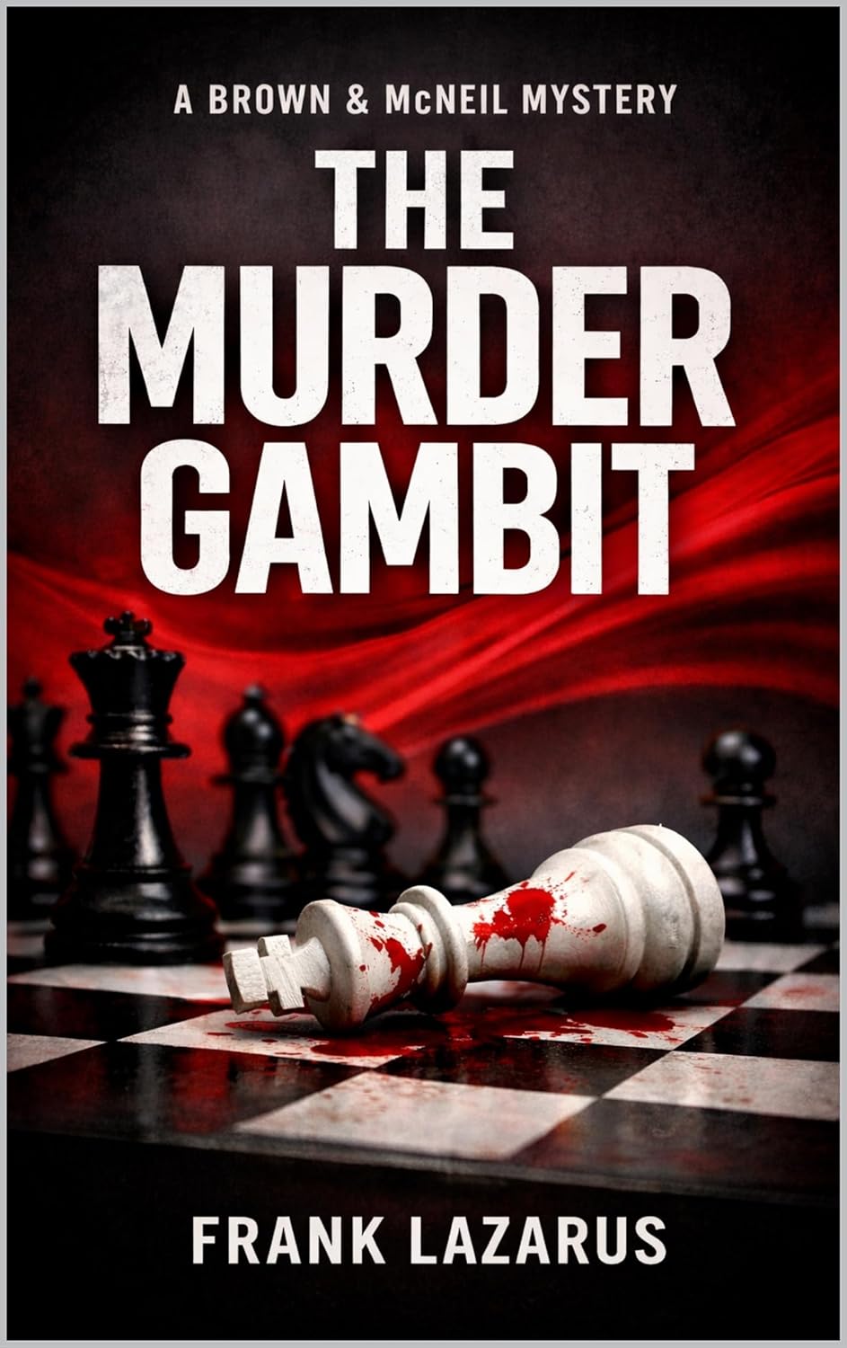 The Murder Gambit (A Brown and McNeil Murder Mystery, #1)