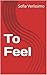 To Feel