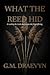 What The Reed Hid by G.M. Draevyn