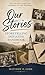 Our Stories Storytelling Initiative Handbook: Telling the Faith, History, and Lives that Shaped Us