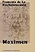 Maximen by François de La Rochefoucauld Maximen by François de La Rochefoucauld
