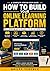 How to Build your Online Learning Platform: From beginner to success