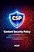 CSP ( Content Security Policy): Guía esencial para lideres tecnológico y desarrolladores (Spanish Edition)