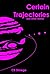 Certain Trajectories and Other Stories