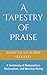 A Tapestry of Praise: A Testimony of Redemption, Restoration, and Worship Rising