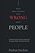 What Small Business Gets Wrong About People: A Practical Guide to Hiring, Leading and Managing Without Becoming Corporate