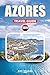 AZORES TRAVEL GUIDE 2026: Complete Itinerary, Best Things to Do, Hidden Gems, Volcano Hikes, Island Adventures, Maps & Day Trips