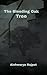 The Bleeding Oak Tree