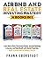 Airbnb and Real Estate Investing Mastery 4 Books in 1: Achieve Financial Freedom with Rental Properties Using Proven Financing Strategies + Build ... Hosting & Real Estate Investing Strategies)