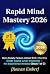 Rapid Mind Mastery 2026: Bu...