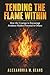 Tending the Flame Within: How the Courage to Encourage Awakens Hidden Potential in Others