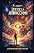 La nueva ley de la atracción (Spanish Edition)