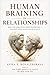 Human Braining in Relationships: Why the Same Fight Keeps Happening — And Why Love Alone Never Fixes It (Human Braining Series Book 1)