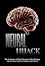 NEURAL HIJACK: The Architecture of Digital Persuasion, Brain-Hacking, and the Secret Science of Subconscious Control.