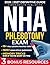 Nha Phlebotomy Study Guide: Focus Only on What Gets Tested & Walk Into the NHA CPT Exam Fully Prepared | Real Full-Length Practice Tests & a Proven Method to Avoid Retakes & Start Your Career Sooner