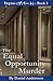 The Equal Opportunity Murde...
