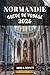 NORMANDIE GUIDE DE VOYAGE 2026: Votre guide de voyage pour des souvenirs impérissables, des aventures inoubliables et une expérience unique. (French Edition)