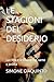LE STAGIONI DEL DESIDERIO: La città e le Donne tra carne e anima (Italian Edition)