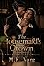 The Housemaid’s Crown: A Dark Erotic Secret Society Romance (The Black Veil Society Book 10)