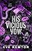 His Vicious Vow: A Dark Bratva Romance (London Bratva: The Baranovs)