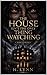 The House Isnt The Only Thing Watching: A Dark Romance (The House That Chose Her Book 2)