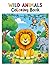 Wild Animals Coloring Book (Fun & Easy Coloring Books For Kids)