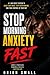 STOP MORNING ANXIETY FAST: A 7-Day Reset System to Calm Your Mind, Stop Overthinking, and Take Control of Your Day