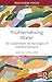 Problematising Water: An Experiment on the Edges of Interdisciplinarity (Routledge Explorations in Environmental Studies)