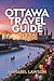 Ottawa Travel Guide 2026 : Your Ultimate Handbook for Exploring Canada’s Capital – Top Attractions, Insider Tips, Cultural Experiences, Outdoor Adventures, Dining & Shopping
