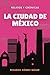 La Ciudad de México: Relatos y crónicas (Spanish Edition)