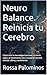 Neuro Balance. Reinicia tu Cerebro: Cómo usar la neurología funcional, el nervio vago y el movimiento para recuperar claridad mental, calma y rendimiento (Spanish Edition)
