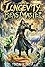 Longevity Beastmaster: A Beast Taming Progression Fantasy (Book 2)