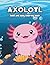 Axolotl: Bold and Easy Coloring Book for Kids and Adults