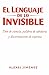 El lenguaje de lo invisible Don de ciencia, palabra de sabiduría y discernimiento de espíritus (Spanish Edition)