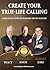 Create your True-Life Calling: A Practical Guide to Purpose-Driven Success