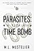 Parasites: A Ticking Time Bomb