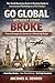 Go Global Without Going Broke: The practical, budget-conscious playbook for marketing across borders—featuring 31-country resource directory and real-world case studies