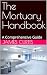 The Mortuary Handbook: A Co...