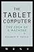 The Tablet Computer: The Idea of a Machine (Johns Hopkins Studies in the History of Technology)